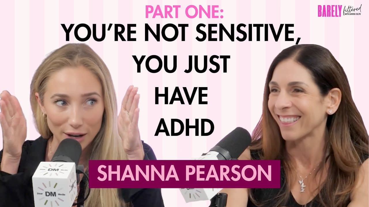 Aurora Culpo and Shanna Pearson at Dear Media microphones on either side of the words “Part One: You’re not sensitive, you just have ADHD”