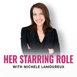 Michele Lamoureux smiling with her arms folded, above the words “Her Starring Role with Michele Lamoureux”
